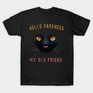 Hello Darkness My Old Friend Black Cat Tshirt Halloween Gift T-Shirt